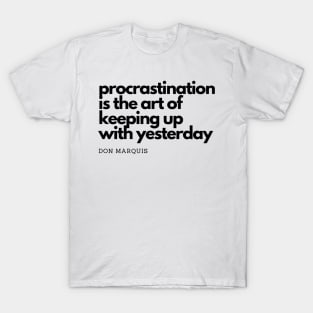 Procrastination is Art T-Shirt